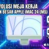 REVOLUSI APPLE IMAC 24 INCI DENGAN CHIP M5, SANG PENGUASA BARU MEJA KERJAMU!