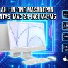 Revolusi Warna dan Tenaga: Bedah Tuntas iMac 24-Inci M4, Sang Maestro All-in-One Masa Depan
