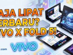Vivo X Fold 5: Raja Baru Ponsel Lipat yang Mengubah Aturan Main Multitasking dan Fotografi Premium!