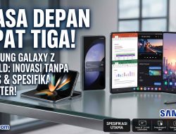 Era Baru Smartphone Lipat Tiga: Samsung Galaxy Z TriFold Mengubah Paradigma Produktivitas