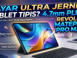 HUAWEI MatePad Pro Max: Revolusi Visual dan Definisi Baru Tablet “Ultra Jernih”