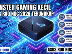 Masa Depan Mini PC Gaming: Bedah Tuntas ASUS ROG NUC 2026 yang Mengguncang Dunia Teknologi