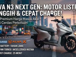 Alva N3 Next Gen Masuk Pasar Indonesia: Solusi Cerdas Motor Listrik Entry Level Rasa Premium dengan Baterai Berteknologi Tinggi dan Fitur Boost Charge Super Cepat