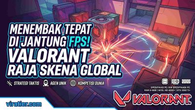 Menembak Tepat di Jantung FPS: Alasan Mengapa Valorant Tetap Merajai Skena Kompetitif Global