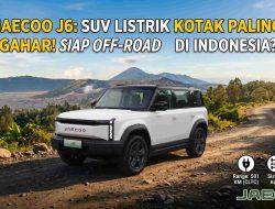 Jaecoo J6 Menantang Masa Depan: Eksplorasi Mendalam SUV Listrik Off-Road Premium yang Mengguncang Pasar Indonesia