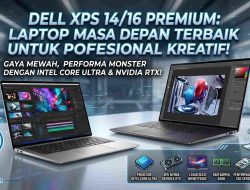 Kemewahan Masa Depan dalam Genggaman: Review Mendalam Dell XPS 14 dan 16 Premium, Laptop Flagship Paling Ambisius Abad Ini