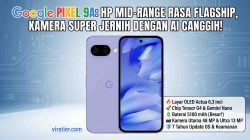 Google Pixel 9a Merusak Pasar Flagship: HP Mid-Range Rasa Premium dengan Kamera Super Jernih dan AI Tercanggih Resmi Meluncur!