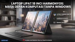 Era Baru Komputasi Masa Depan: Review Lengkap Huawei MateBook Fold Ultimate Design, Laptop Lipat 18 Inci Super Premium Tanpa Windows