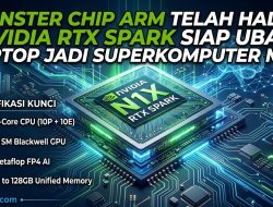 Era Baru Komputer Masa Depan: Mengenal Nvidia N1X “RTX Spark”, Monster Chip ARM yang Siap Mengubah Laptop Kalian Menjadi Superkomputer Mini